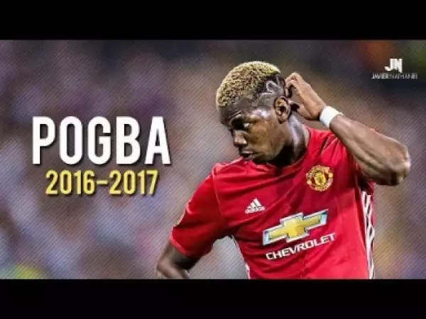 Video: Paul Pogba - Skills & Goals 2016/2017